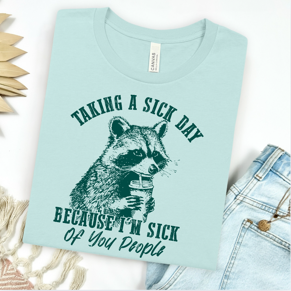 Taking A Sick Day Graphic Tee