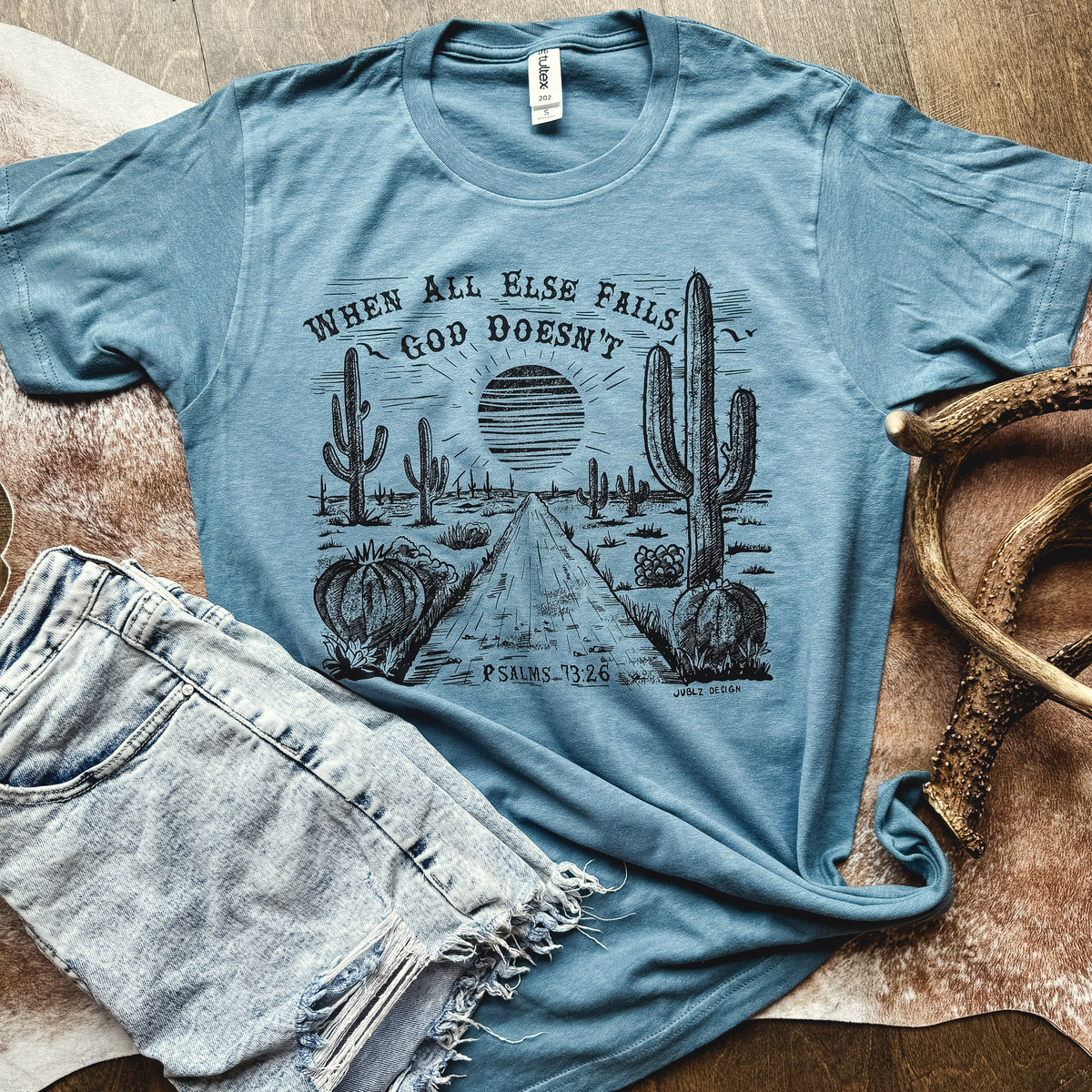 When All Else Fails, God Doesn't Graphic Tee