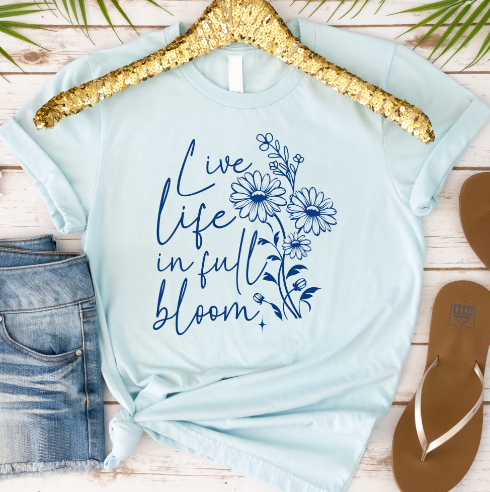 Live Life In Full Bloom Graphic Tee